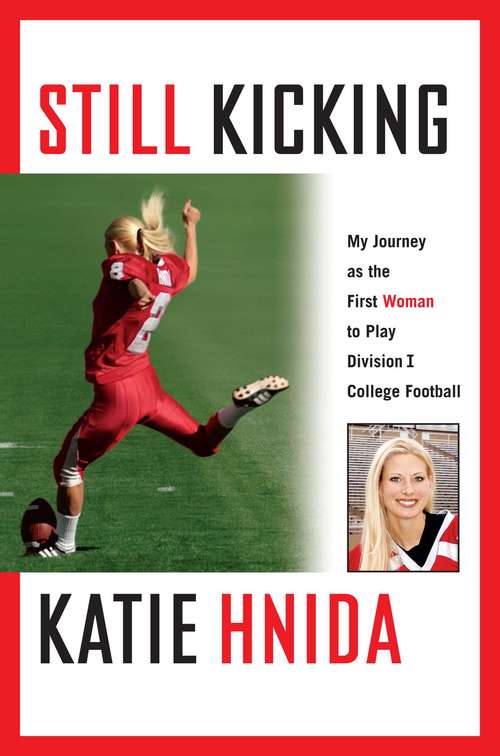 Book cover of Still Kicking: My Dramatic Journey as the First Woman to Play Division One College Football