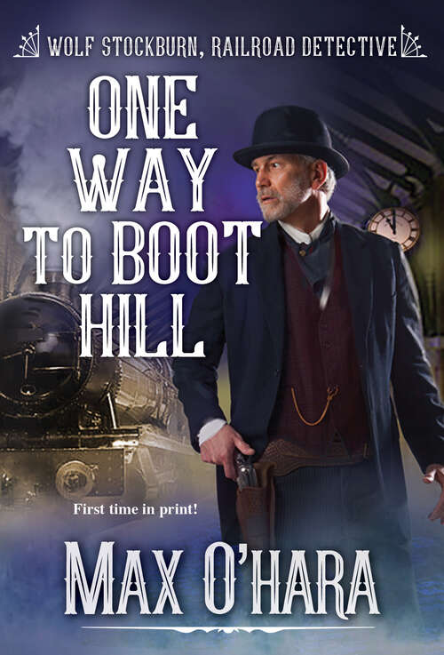 Book cover of One Way to Boot Hill (Wolf Stockburn, Railroad Detective #4)