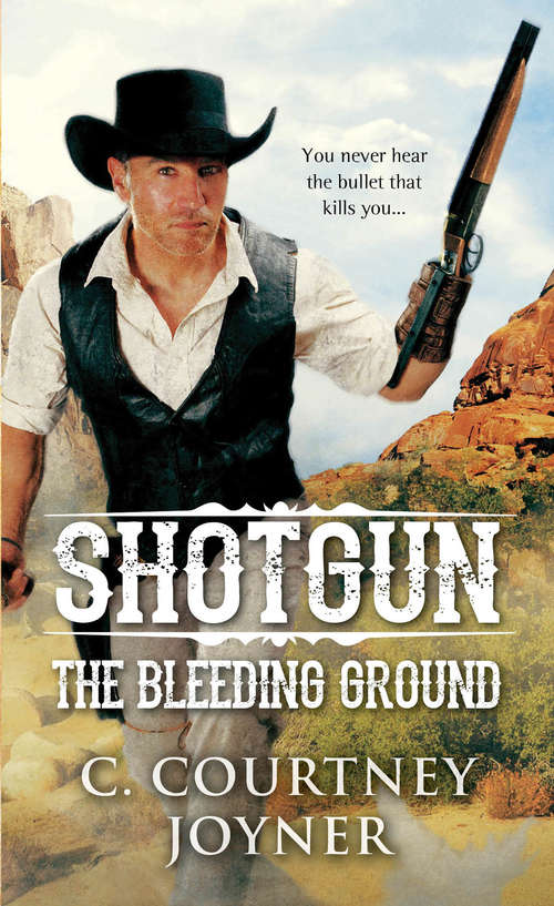 Book cover of Shotgun: The Bleeding Ground (A Shotgun Western #2)
