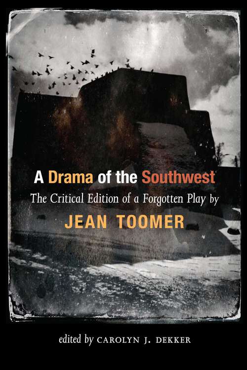 Book cover of A Drama of the Southwest: The Critical Edition of a Forgotten Play