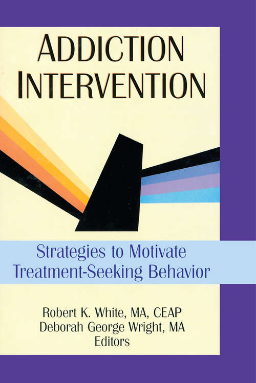 Addiction Intervention: Strategies to Motivate Treatment-Seeking Behavior