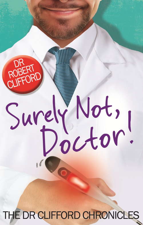 Book cover of Surely Not, Doctor! (The Dr Clifford Chronicles)