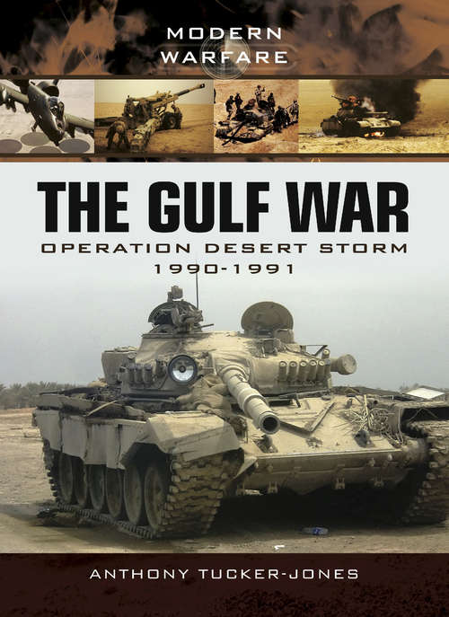 Book cover of The Gulf War: Operation Desert Storm 1990–1991 (Modern Warfare)