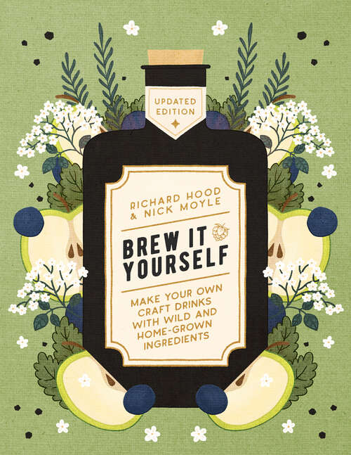 Book cover of Brew It Yourself: Make Your Own Craft Drinks with Wild and Home-Grown Ingredients