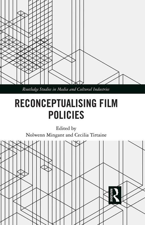 Book cover of Reconceptualising Film Policies (Routledge Studies in Media and Cultural Industries)
