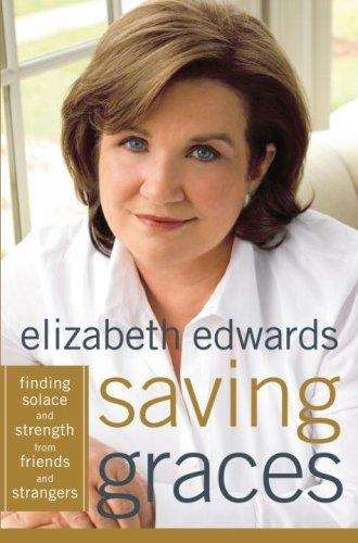 Book cover of Saving Graces: Finding Solace and Strength from Friends and Strangers