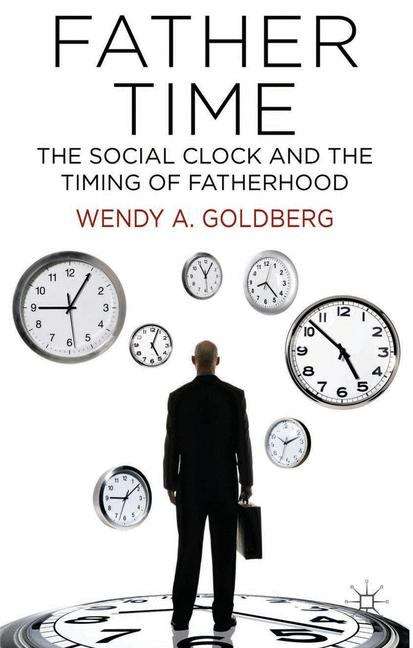Book cover of Father Time: The Social Clock and the Timing of Fatherhood