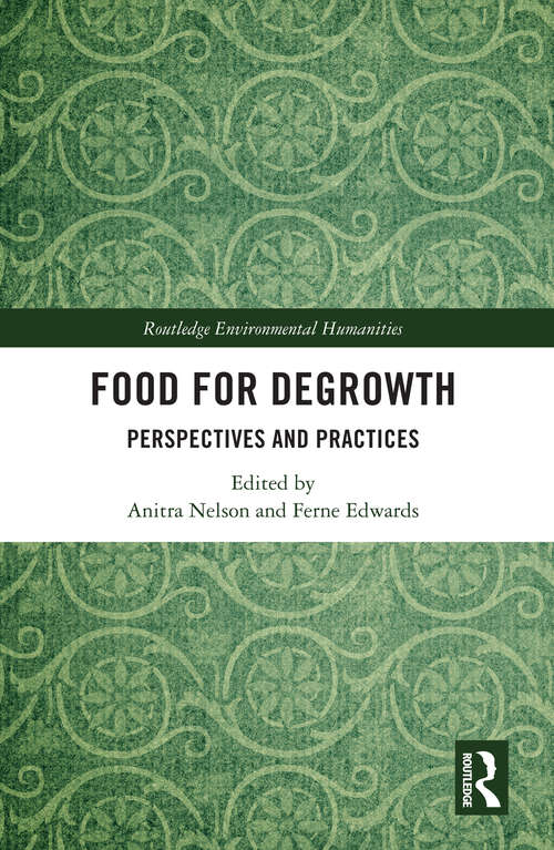 Book cover of Food for Degrowth: Perspectives and Practices (Routledge Environmental Humanities)