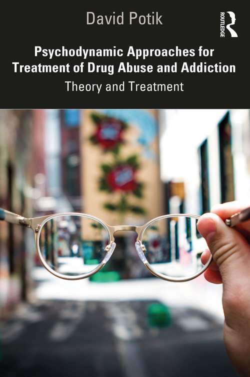 Book cover of Psychodynamic Approaches for Treatment of Drug Abuse and Addiction: Theory and Treatment