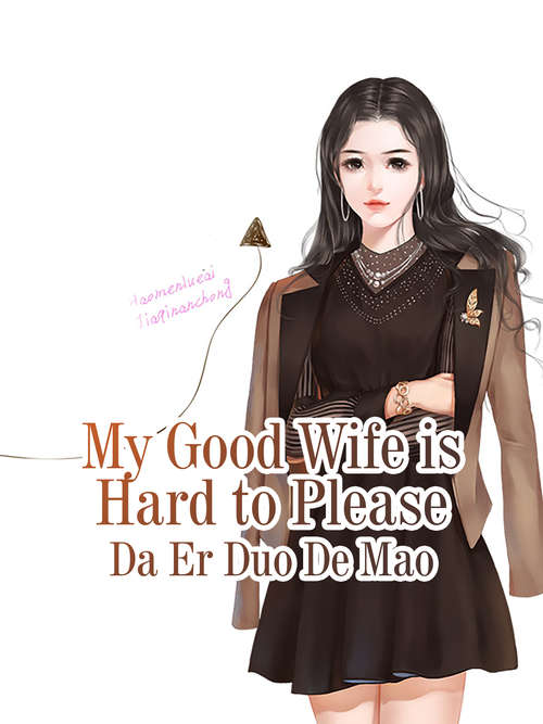 Book cover of My Good Wife is Hard to Please: Volume 2 (Volume 2 #2)