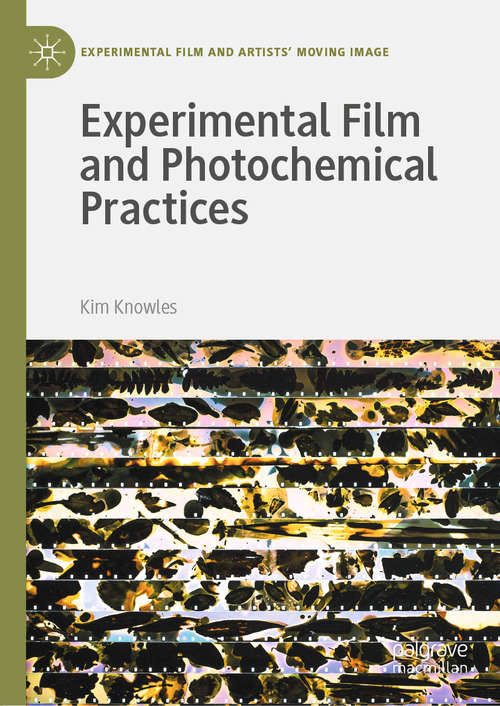 Book cover of Experimental Film and Photochemical Practices (1st ed. 2020) (Experimental Film and Artists’ Moving Image)