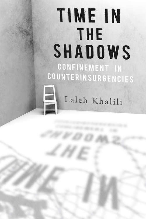 Book cover of Time in the Shadows: Confinement in Counterinsurgencies