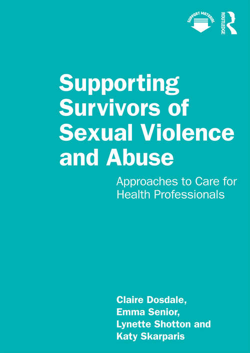 Book cover of Supporting Survivors of Sexual Violence and Abuse: Approaches to Care for Health Professionals