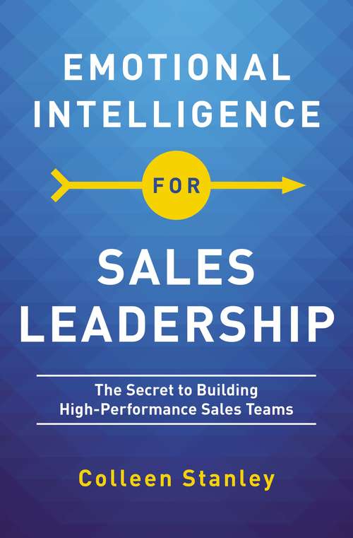 Book cover of Emotional Intelligence for Sales Leadership: The Secret to Building High-Performance Sales Teams