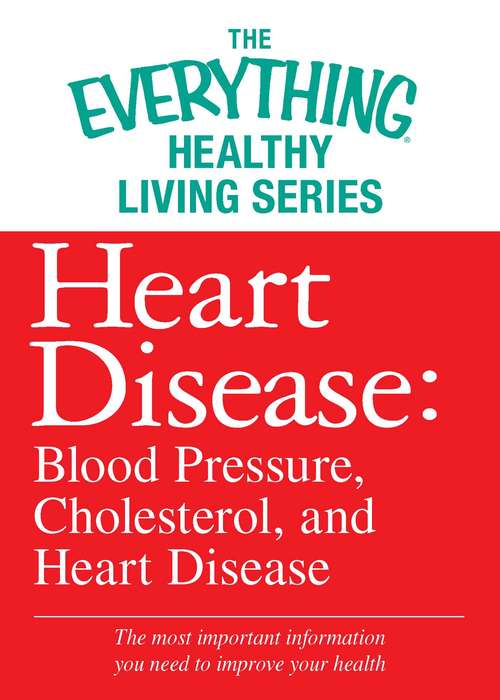 Book cover of Heart Disease: Blood Pressure, Cholesterol, and Heart Disease