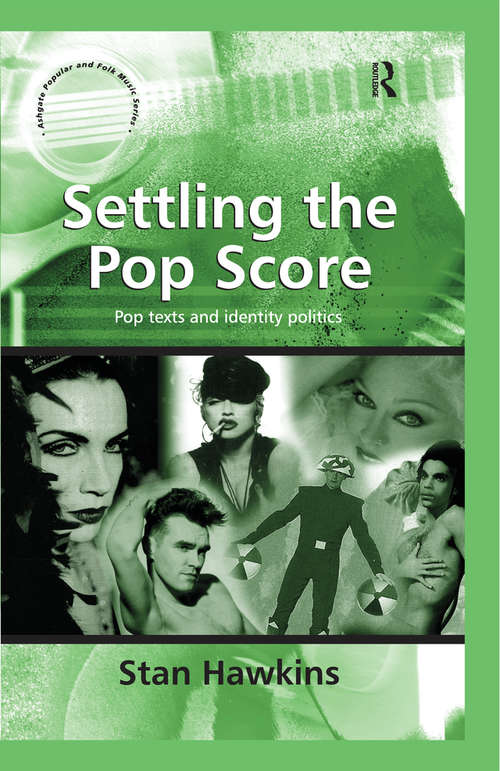 Book cover of Settling the Pop Score: Pop Texts and Identity Politics (Ashgate Popular And Folk Music Ser.)