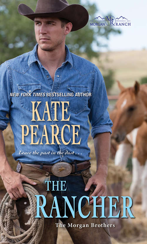 Book cover of The Rancher: A Sweet And Steamy Western Romance (Morgan Ranch #6)