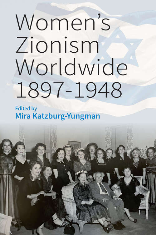 Book cover of Women’s Zionism Worldwide, 1897–1948 (1)