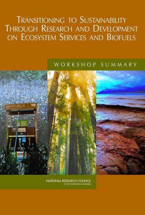 Book cover of Transitioning To Sustainability Through Research And Development On Ecosystem Services And Biofuels: Workshop Summary