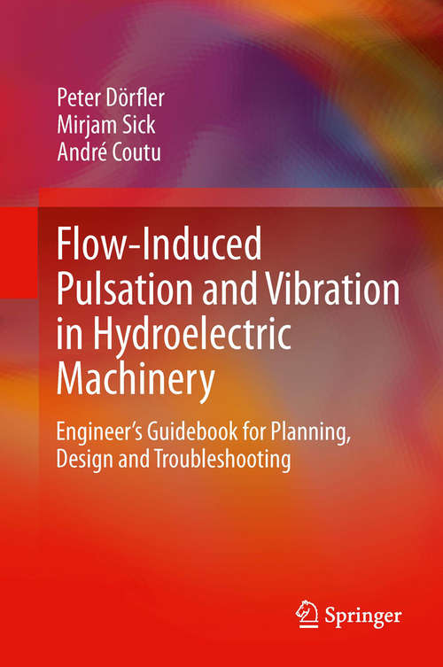 Book cover of Flow-Induced Pulsation and Vibration in Hydroelectric Machinery