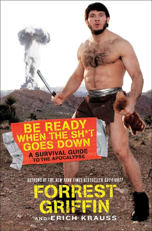 Book cover of Be Ready When the Sh*t Goes Down: A Survival Guide to the Apocalypse
