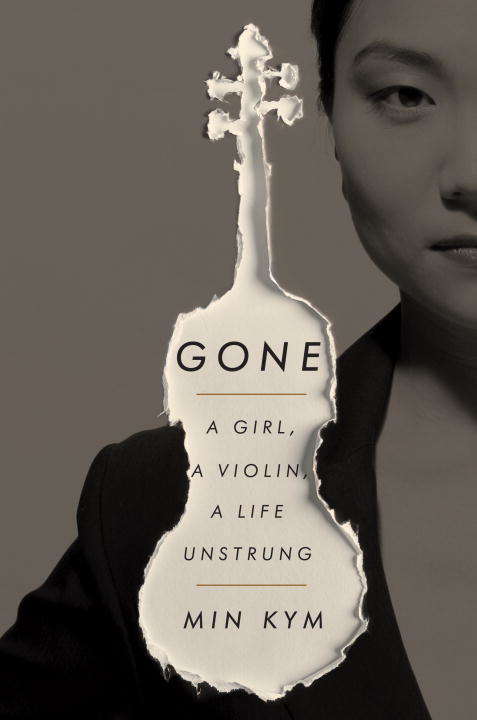 Book cover of Gone: A Girl, a Violin, a Life Unstrung