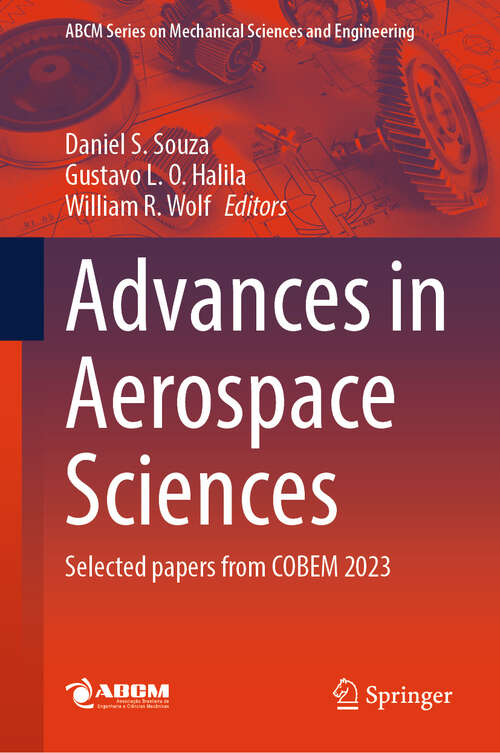 Book cover of Advances in Aerospace Sciences: Selected Papers from COBEM 2023 (Lecture Notes in Mechanical Engineering)