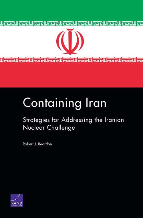 Book cover of Containing Iran: Strategies for Addressing the Iranian Nuclear Challenge