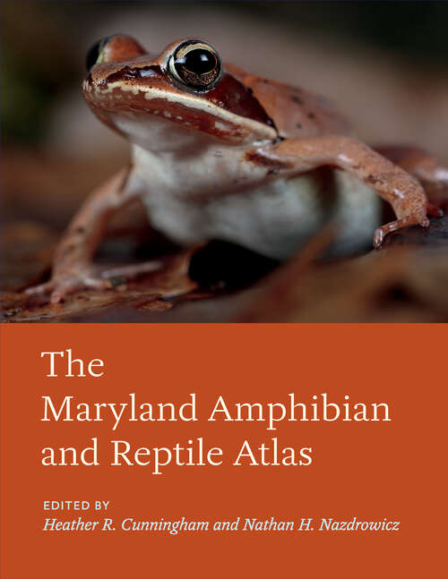 Book cover of The Maryland Amphibian and Reptile Atlas