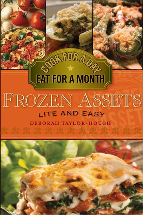 Book cover of Frozen Assets Lite and Easy: Cook for a Day, Eat for a Month