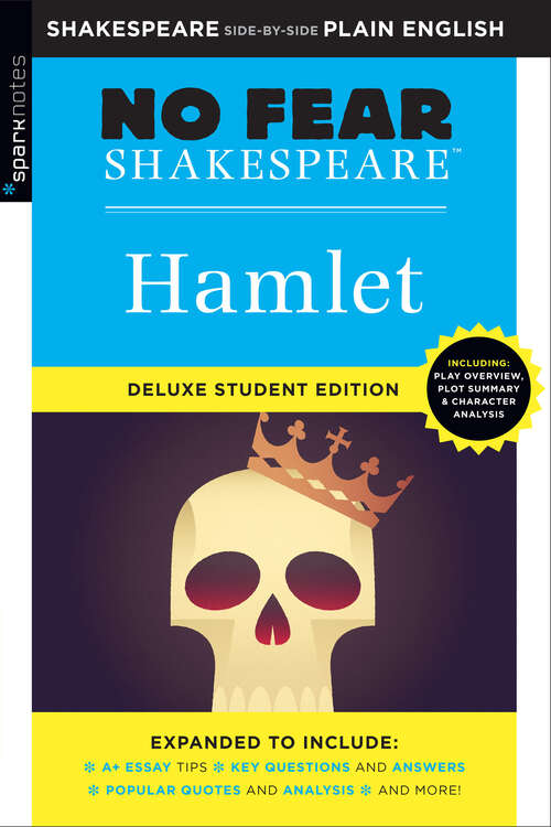 Book cover of Hamlet: No Fear Shakespeare Deluxe Student Editions - Shakespeare Side-by-Side Plain English (No Fear Shakespeare)