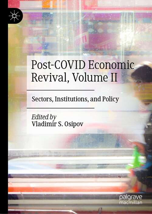 Book cover of Post-COVID Economic Revival, Volume II: Sectors, Institutions, and Policy (1st ed. 2022)