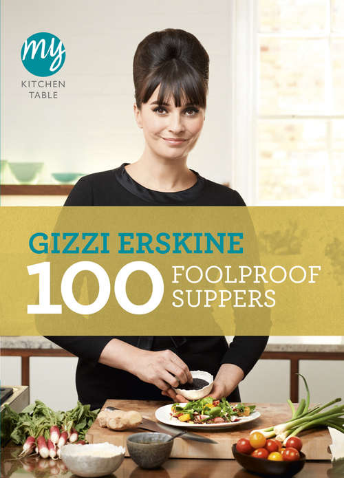 Book cover of My Kitchen Table: 100 Foolproof Suppers (My Kitchen #20)