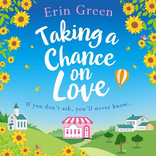 Book cover of Taking a Chance on Love: Feel-good, romantic and uplifting - a perfect staycation read!
