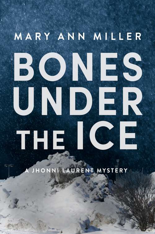 Book cover of Bones Under the Ice (A Jhonni Laurent Mystery #1)