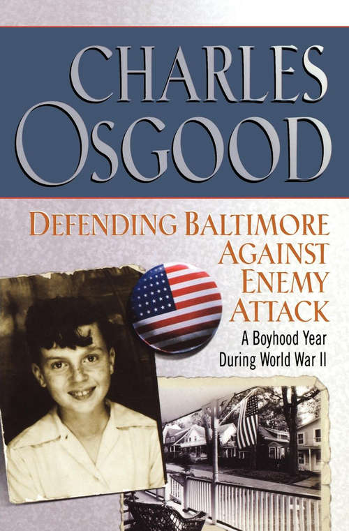 Book cover of Defending Baltimore Against Enemy Attack: A Boyhood Year During World War II