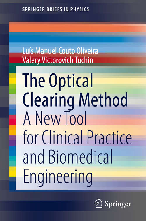 The Optical Clearing Method: A New Tool for Clinical Practice and Biomedical Engineering (SpringerBriefs in Physics)
