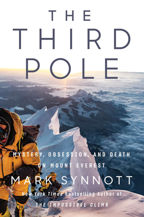 Book cover of The Third Pole: Mystery, Obsession, and Death on Mount Everest