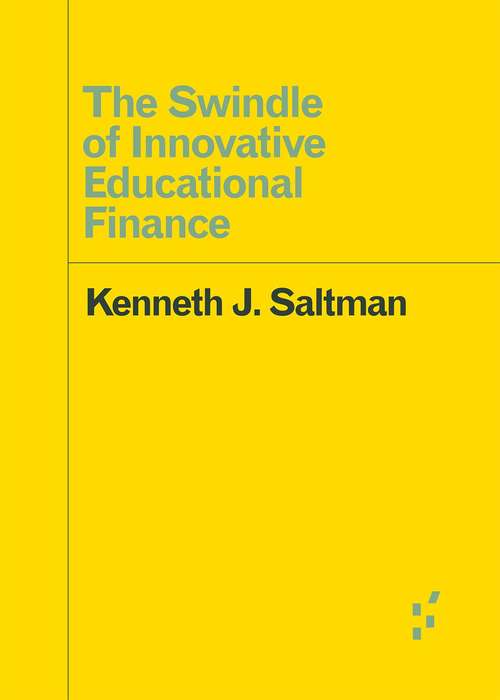 The Swindle of Innovative Educational Finance (Forerunners: Ideas First)