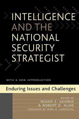 Book cover of Intelligence and the National Security Strategist: Enduring Issues and Challenges