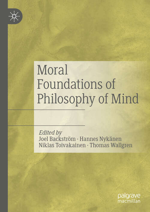 Book cover of Moral Foundations of Philosophy of Mind (1st ed. 2019)