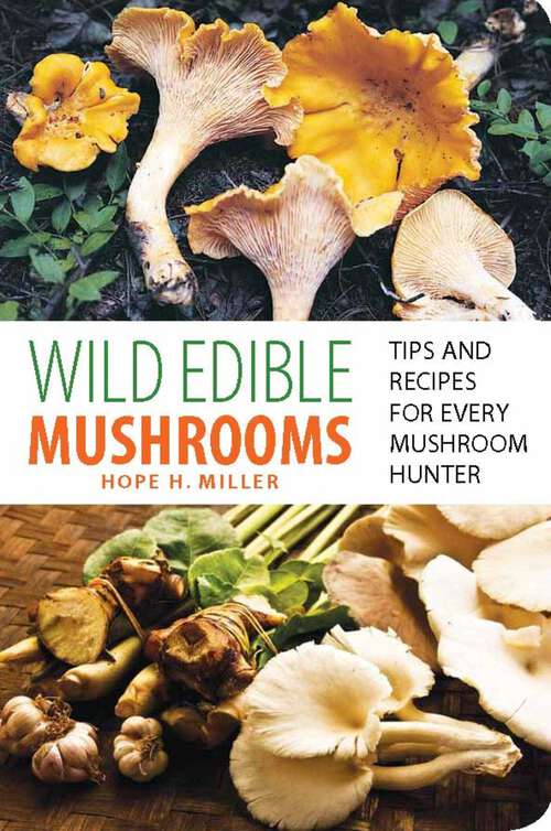 Book cover of Wild Edible Mushrooms: Tips and Recipes for Every Mushroom Hunter