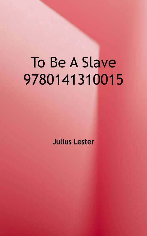 To Be A Slave