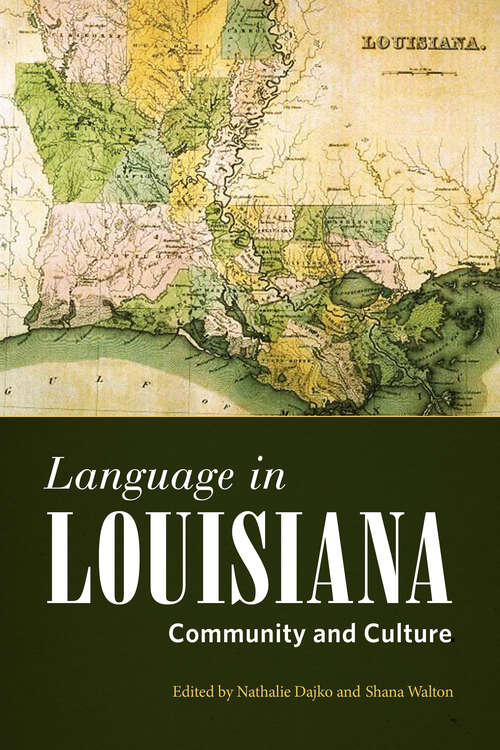 Book cover of Language in Louisiana: Community and Culture (EPUB SINGLE) (America's Third Coast Series)