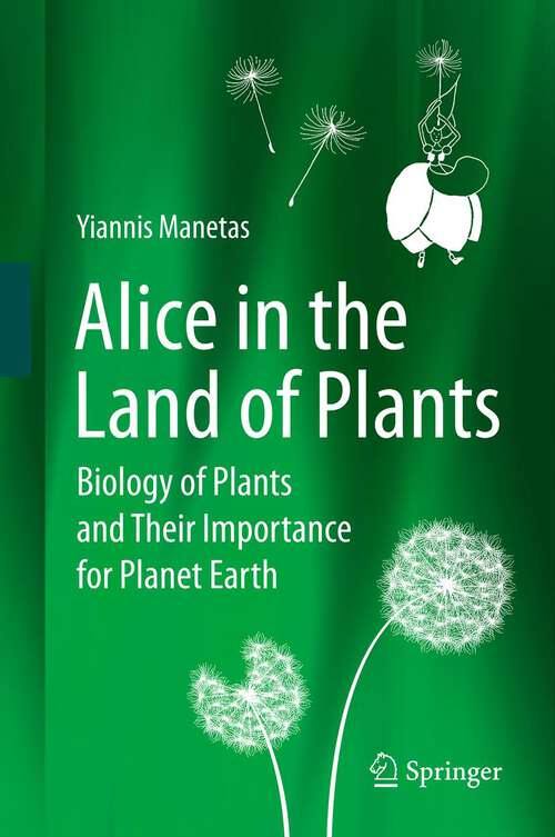 Book cover of Alice in the Land of Plants: Biology of Plants and Their Importance for Planet Earth