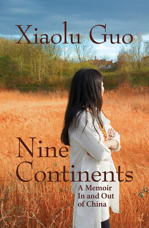 Book cover of Nine Continents: A Memoir In and Out of China