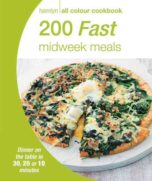 Book cover of 200 Fast Midweek Meals: Hamlyn All Colour Cookbook
