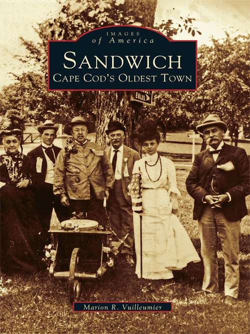 Sandwich: Cape Cod's Oldest Town