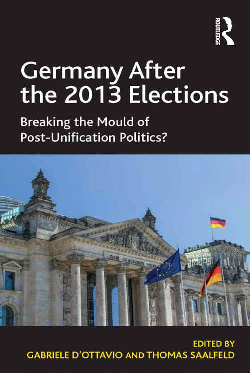 Germany After the 2013 Elections: Breaking the Mould of Post-Unification Politics?
