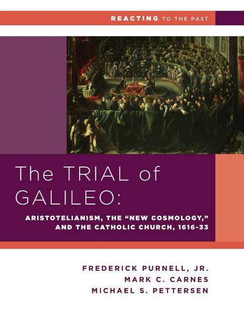 Book cover of The Trial of Galileo: Aristotelianism, the New Cosmology, and the Catholic Church 1616-1633 (Reacting to the Past Series)